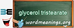 WordMeaning blackboard for glycerol tristearate